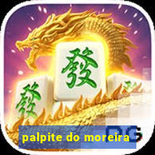 palpite do moreira